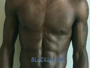 BLACKLIKEME