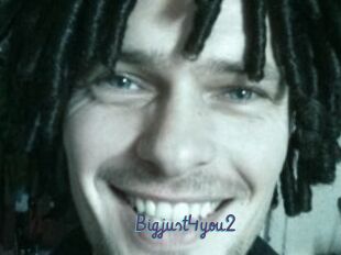 Bigjust4you2