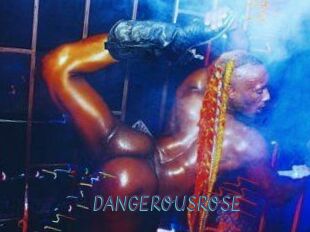 DANGEROUSROSE