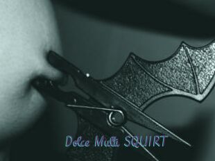 Dolce_Multi_SQUIRT