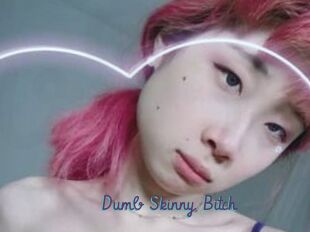 Dumb_Skinny_Bitch