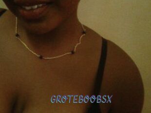 GROTEBOOBSX
