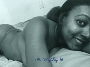 Im_rolyalty_to