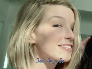 Jodi_Says_So