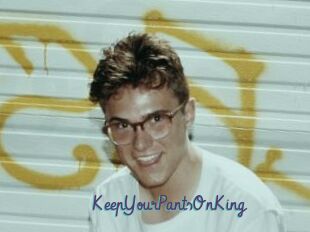 KeepYourPantsOnKing