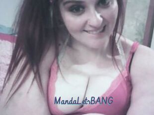MandaLetsBANG