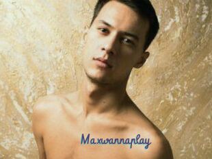 Maxwannaplay