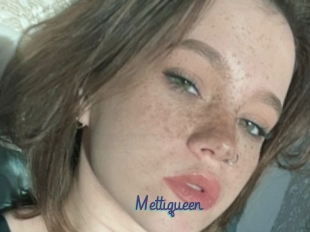 Mettiqueen