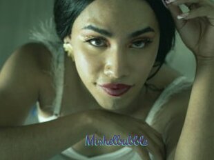 Mishelbubble