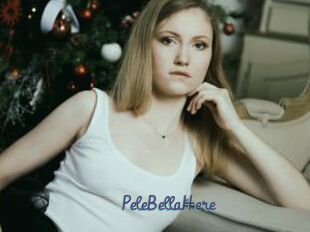 PeleBellaHere