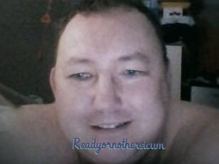 Ready_or_not_here_i_cum
