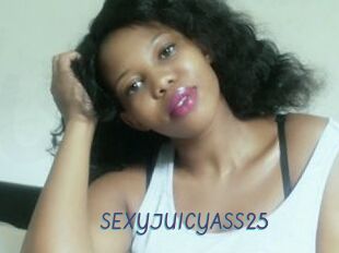 SEXYJUICYASS25