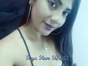 Steyci_Slave_SQUIRT