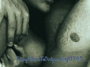 TakingItBackToDirtyandSoft1983