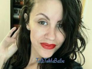 TalkToMeBabe