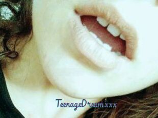 TeenageDreamxxx
