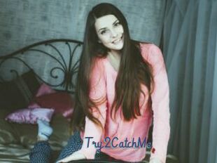 Try2CatchMe