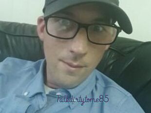 Talkdirtytome85