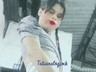 Tatiianabigcock