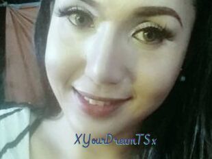 XYourDreamTSx